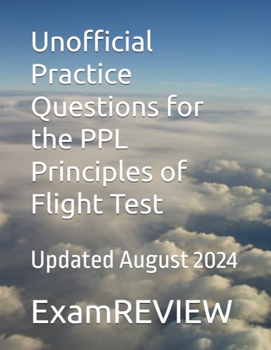 Unofficial Practice Questions for the PPL Principles of Flight Test Unofficial Practice Questions for the PPL Principles of Flight Test von Independently published