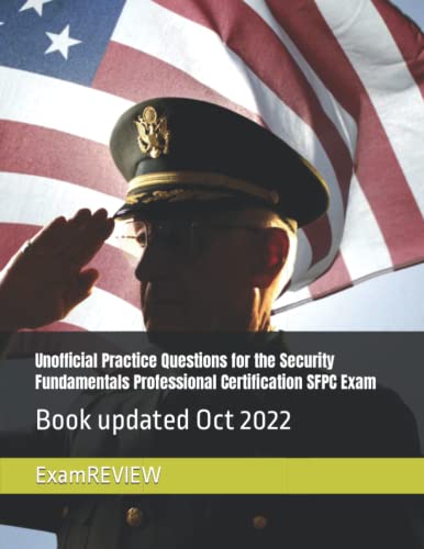 Unofficial Practice Questions for the Security Fundamentals Professional Certification SFPC Exam Unofficial Practice Questions for the Security Fundamentals Professional Certification SFPC Exam von Independently published