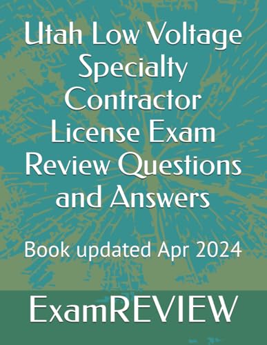 Utah Low Voltage Specialty Contractor License Exam Review Questions and Answers von Independently published