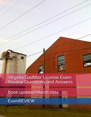 Virginia Gasfitter License Exam Review Questions and Answers: Book updated March 2024 von Independently published
