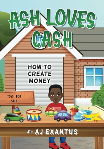 Ash Loves Cash: How To Create Money Ash Loves Cash: How To Create Money von 1Brick Publishing