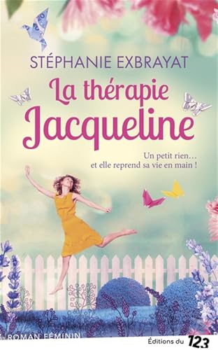 La thérapie Jacqueline: Un petit rien... et elle reprend sa vie en main !