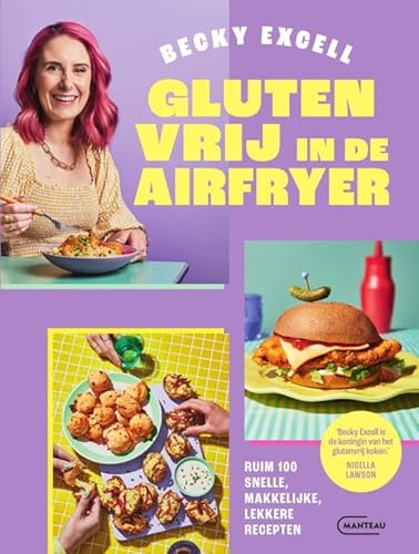 Glutenvrij in de airfryer: ruim 100 snelle, makkelijke, lekkere recepten von Manteau