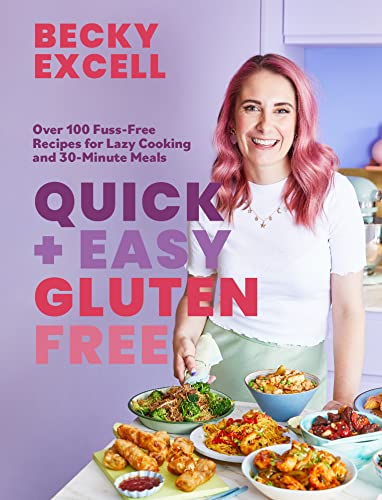 Quick and Easy Gluten Free: Over 100 Fuss-Free Recipes for Lazy Cooking and 30-Minute Meals von Hardie Grant London Ltd.