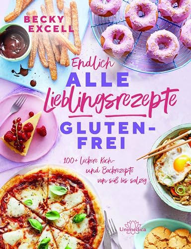 Endlich ALLE Lieblingsrezepte GLUTENFREI: 100+ leckere Koch- und Backrezepte von süß bis salzig von Narayana Verlag GmbH