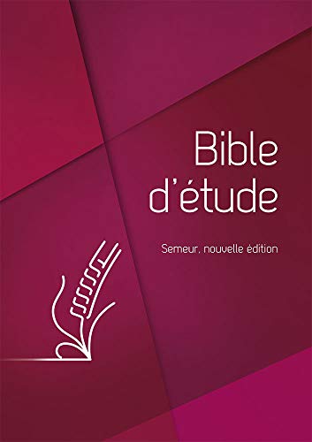 Bible d'étude Semeur, nouvelle édition Couverture rigide rouge, tranche blanche: Couverture rigide bleue, tranche blanche Bible d'étude Semeur, nouvelle édition Couverture rigide rouge, tranche blanche: Couverture rigide bleue, tranche blanche