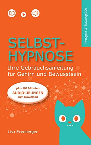 Selbsthypnose - Ihre Gebrauchsanleitung für Gehirn und Bewusstsein (Freigeist & Bauchgefühl 1) von tredition