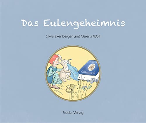 Das Eulengeheimnis: Bilderbuch von Studia Universitätsverlag Innsbruck