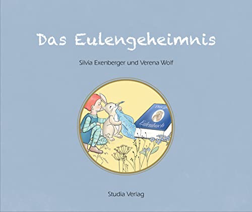 Das Eulengeheimnis: Bilderbuch von Studia Universitätsverlag Innsbruck