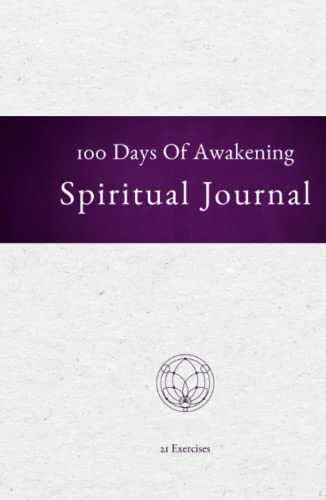 100 Days Of Awakening, Guided Spiritual Journal: Questions To Help You Break Through Limiting Beliefs & Overthinking von Independently published