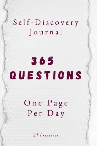 365 Questions, One Page Per Day: A One Year Self-Discovery Journal 365 Questions, One Page Per Day: A One Year Self-Discovery Journal
