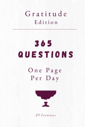 365 Questions, One Page Per Day: Gratitude Version: Daily Gratitude Journal With Prompts von Independently published