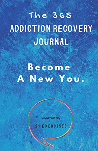 The 365 Addiction Recovery Journal: Daily Journaling With Guided Questions, To Become A New You (365 Journals) von Independently published
