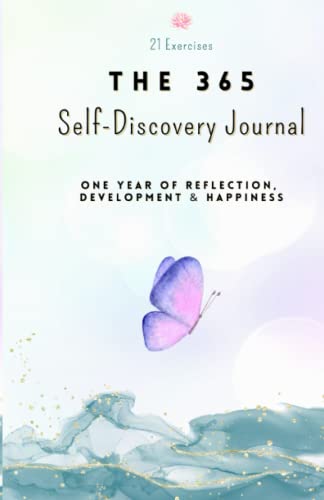 The 365 Self-Discovery Journal: One Year Of Reflection, Development & Happiness (Writing Journals to Write in for Women and Men) von Independently published