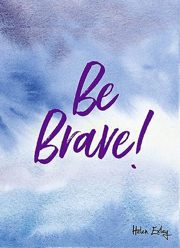 Be Brave!