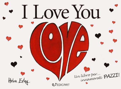 I love you. Un libro per... innamorati pazzi! (Libri pazzi) von Edicart
