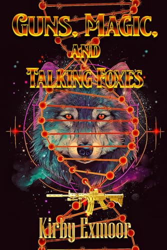 Guns, Magic, and Talking Foxes Guns, Magic, and Talking Foxes von Extasy Books Inc
