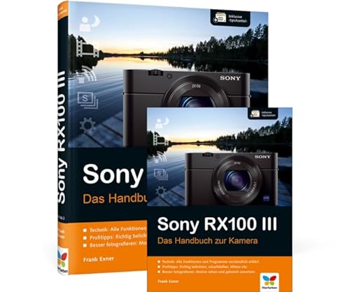 Sony RX100 III: Das Handbuch zur Kamera von Rheinwerk