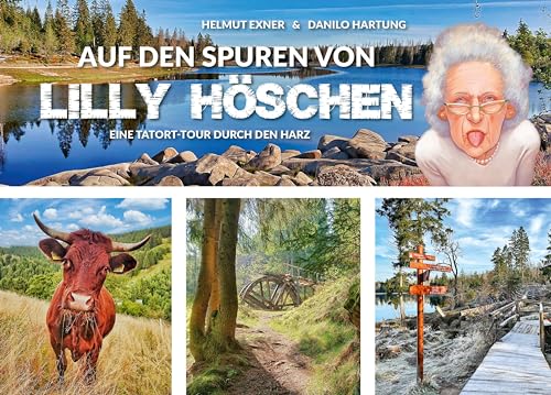 Auf den Spuren von Lilly Höschen: Eine Tatort-Tour durch den Harz von EPV Verlagsgesellschaft M