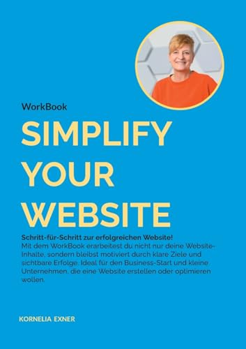 Simplify your Website: Mit dem WorkBook Schritt-für-Schritt zur erfolgreichen Website! von BoD – Books on Demand