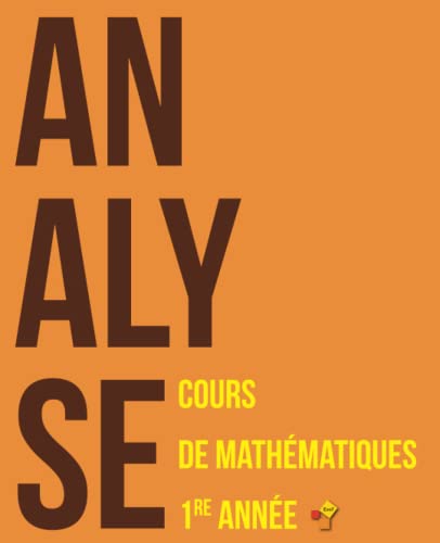 Analyse: Cours de mathématiques - Première année (Livres Exo7) von CreateSpace Independent Publishing Platform