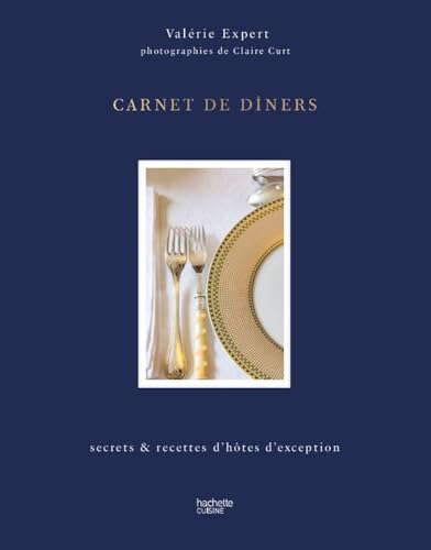 Carnet de dîners: secrets & recettes d'hôtes d'exception von HACHETTE PRAT
