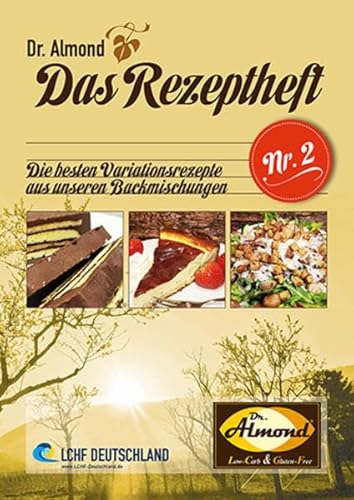 Dr. Almond - Das Rezeptheft Nr. 2: Die besten Variationsrezepte aus unseren Backmischungen