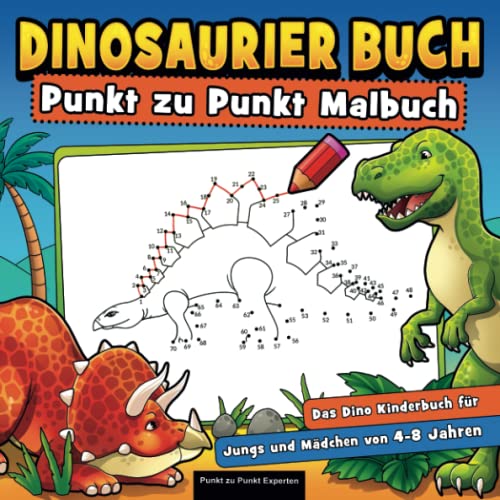Dinosaurier Buch Punkt zu Punkt Malbuch: Das Dino Kinderbuch für Jungs und Mädchen von 4 bis 8 Jahren von RPU Verlag