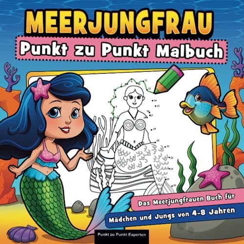 Meerjungfrau Punkt zu Punkt Malbuch: Das Meerjungfrauen Buch für Mädchen und Jungs von 4 bis 8 Jahren von RPU Verlag