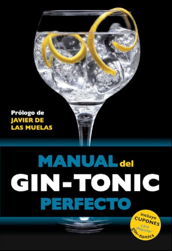 Manual del gin-tonic perfecto: Prólogo de Javier de las Muelas (Claves para entender) von GeoPlaneta
