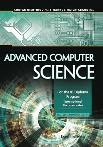 ADVANCED COMPUTER SCIENCE FOR THE IB DIPLOMA PROGRAM INTERNATIONAL BACCALAUREATE