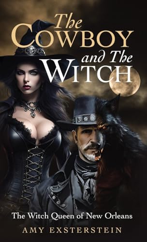 The Cowboy and The Witch: The Witch Queen of New Orleans von Ewings Publishing LLC