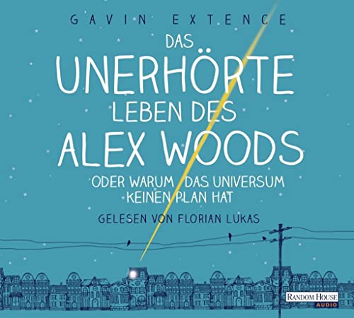 Das unerhörte Leben des Alex Woods oder warum das Universum keinen Plan hat: .