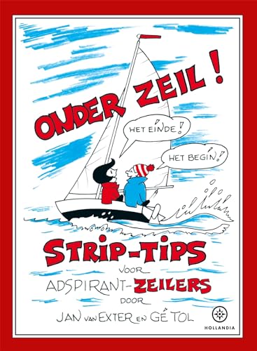 Onder zeil!: of, Hoe leer ik zeilen in een les ... Onder zeil!: of, Hoe leer ik zeilen in een les ... von Hollandia