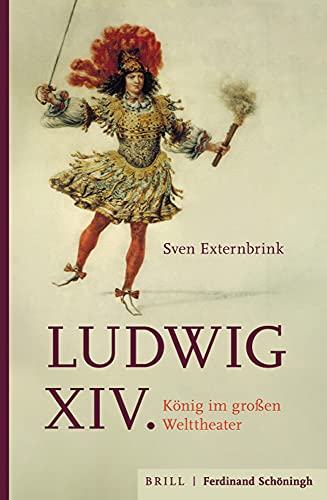 Ludwig XIV.: König im großen Welttheater von Schoeningh Ferdinand GmbH