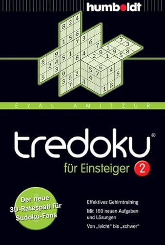 tredoku für Einsteiger 2: Der neue 3D-Ratespaß für Sudoku-Fans. Effektives Gehirntraining. Mit 100 neuen Aufgaben und Lösungen. Von "leicht" ... bis "schwer" (humboldt - Freizeit & Hobby)