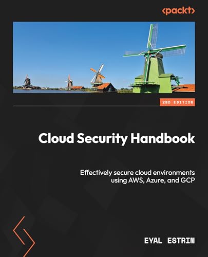 Cloud Security Handbook: Effectively secure cloud environments using AWS, Azure, and GCP von Packt Publishing