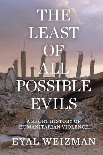 The Least of All Possible Evils: A Short History of Humanitarian Violence von Verso