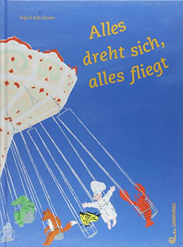 Alles dreht sich, alles fliegt von Jungbrunnen Verlag