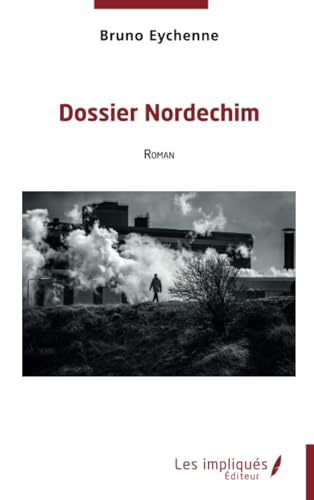 Dossier Nordechim von Les Impliqués
