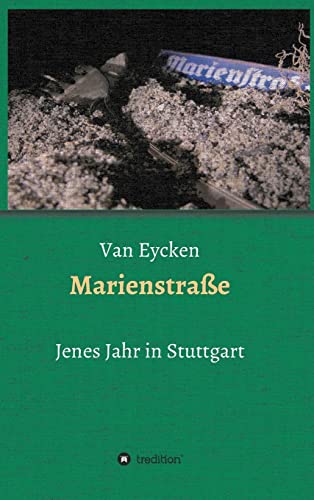 Marienstraße: Jenes Jahr in Stuttgart von tredition