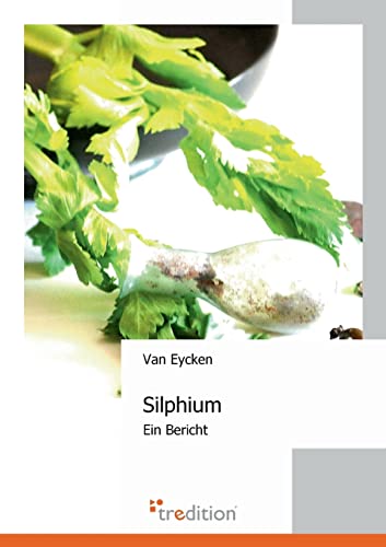 Silphium: Ein Bericht