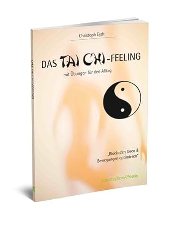Das Tai Chi-Feeling mit Übungen für den Alltag: Blockaden lösen & Bewegungen optimieren