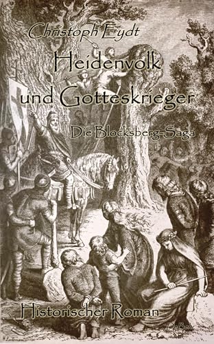Heidenvolk und Gotteskrieger - Die Blocksberg-Saga - Historischer Roman von DeBehr, Verlag