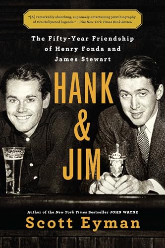 Hank and Jim: The Fifty-Year Friendship of Henry Fonda and James Stewart (A Biography of Two Hollywood Legends) Hank and Jim: The Fifty-Year Friendship of Henry Fonda and James Stewart (A Biography of Two Hollywood Legends)