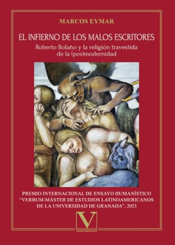 El infierno de los malos escritores: Roberto Bolaño y la religión travestida de la (pos)modernidad (Ensayo, Band 1) von Editorial Verbum