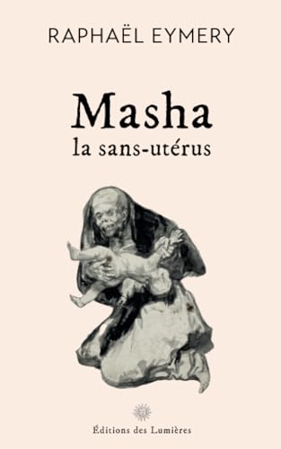 Masha, la sans-utérus von Éditions des Lumières