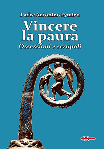 Vincere la paura. Ossessioni e scrupoli von Edizioni Radio Spada