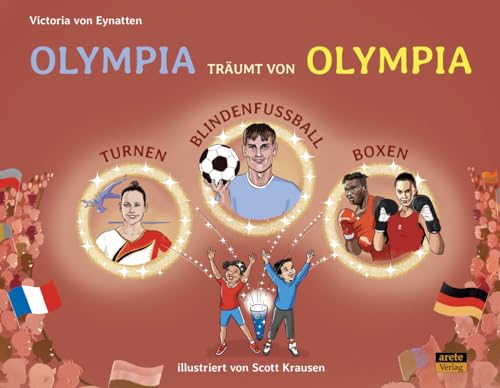 Olympia träumt von Olympia: Turnen, Blindenfußball, Boxen - ein Mitmachbuch