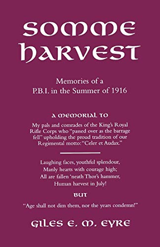Somme Harvest: Memories of a P.B.I. in the Summer of 1916 Somme Harvest: Memories of a P.B.I. in the Summer of 1916